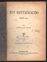 Móricz Pál: Egy restauráczió 1844-ben. Bp. 1891. Országgyűlési Ért. Ny. 100 l Amatőr papírkötésben, ritka!