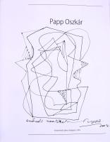 Mezei Ottó: Papp Oszkár. A művész, Papp Oszkár (1925-2011) Kossuth-díjas festő, tűzzománcművész által dedikált példány (rajzos dedikációval)! Bp., 2003, Körmendi Galéria. Kiadói kartonált papírkötés.