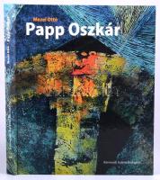 Mezei Ottó: Papp Oszkár. A művész, Papp Oszkár (1925-2011) Kossuth-díjas festő, tűzzománcművész álta...