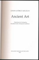 Szilágyi, János Györgyi: Ancient Art. Collection of the Budapesti Museum of Fine Arts 5. Bp., 2003.,...