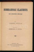 Verne Gyula: Bombarnac Claudius. Egy riporter naplója. Ford.: Zempléni P. Gyula. Bp., 1907, Vass Józ...