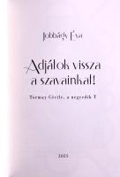Jobbágy Éva: Adjátok vissza a szavainkat! Tormay Cécile, a negyedik T. DEDIKÁLT! 2025, Gyomai Kner N...