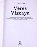 Goss, Chris: Véres Vizcaya. Debrecen, 2001, Hajja &amp; Fiai. Kiadói kartonált kötés, jó állapot...