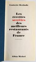 Louisette Bertholle: Les recettes secretes des meilleurs restaurants de France. Paris, 1974, Albin Michel, 646+[2] p. Francia nyelven. Kiadói egészvászon-kötés.