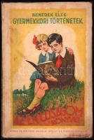 Benedek Elek: Gyermekkori történetek. 1. kiadás. Bp., Singer és Wolfner. Kiadói papírkötés, kissé kopottas állapotban.
