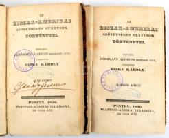 Hermann Ágoston: Az Éjszak-Amerikai Szövetséges Státusok történetei. I-II. köt. [3 kötetben teljes!] Angolból - - professor után, fordította Sasku Károly. Pest, 1836., Trattner-Károlyi, 1-42,71-286 p.; 261+3 p. Átkötött korabeli félvászon-kötés, kopott borítóval, kissé foltos lapokkal, a Váci Casino bélyegzéseivel, a gerincen címkékkel, az I. kötet hiányos (42-71. oldal között.)