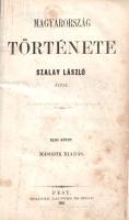 Szalay László:  Magyarország története. Első-második kötet. [Egybekötve.] Lipcse-Pest, 1852-1861. Geibel Károly (Teubner B. G. ny.), illetve Lauffer és Stolp (Beimel J. és Kozma Vazul ny.). XIV + 322 p.; XVI + 419 + [1] p. Szalay László (1813-1864) történész, jogász, közíró, a Pesti Hírlap szerkesztője, a forradalom előtt az Eötvös József-féle centralisták közé tartozott, a forradalom idején Deák Ferenc Igazságügy-minisztériumának tisztségviselője, valamint a kormány frankfurti követe. A szabadságharc bukása után Svájcba költözött, emigrációjában írta meg nagy hatású munkáját, a magyar történetírás hagyományait megújító hatkötetes Magyarország-történetét, mely olvasmányos stílusban dolgozza ki hazánk esemény- és társadalomtörténete. A munka első kiadása 1852-1859 között jelent meg, második kiadása 1859-1866 között. A honfoglalást megelőző időktől az Aranybulláig terjedő időszakot feldolgozó első kötetünk a második kiadásból, az Aranybulla kiadásától a Hunyadiak fellépéséig tartó korszakot tárgyaló második kötetünk a lipcsei első kiadásból származik. Az oldalakon foxing, néhány oldalon kisebb foltosság. A belív első oldalán régi tulajdonosi bejegyzés nyomai. Aranyozott gerincű, enyhén kopott korabeli félbőr kötésben, márványmintás festésű lapszélekkel.