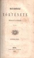 Szalay László: 
Magyarország története. Első-második kötet. [Egybekötve.]
Lipcse-Pest, 1852-1861. ...