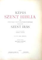 Képes Szent Biblia, azaz Istennek Ó- és Új-Testamentomában foglaltatott egész Szent Írás. Magyar nye...