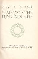 Riegl, Alois: Spätrömische Kunstindustrie.
[Bécs] Wien, (1927). Druck und Verlag der Österreichisch...
