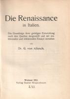 Allesch, Gustav Johannes von: 
Die Renaissance in Italien. Die Grundzüge ihrer geistigen Entwicklun...