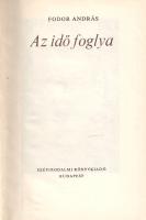 Fodor András: 
Az idő foglya. [Versek.] (Dedikált.)
Budapest, (1974). Szépirodalmi Könyvkiadó (Sze...
