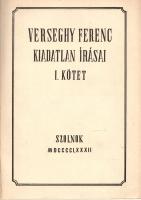 Verseghy Ferenc: 
Verseghy Ferenc kiadatlan írásai I. kötet. (Számozott.)
Szolnok, 1982. Verseghy ...
