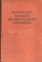 Neugebauer, Rudolf - Troll, Siegfried:
Handbuch der Orientalischen Teppichkunde. Mit 128 einfarbige...
