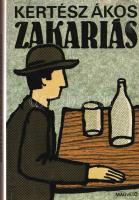 Kertész Ákos: 
Zakariás. [Regény.] (Dedikált.)
Budapest, (1990). Magvető Könyvkiadó (Szegedi Nyomd...