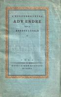 Kardos László: 
A huszonegyéves Ady Endre.
Gyoma, 1922. Kner Izidor (ny.) 1 t. + 88 p. Egyetlen ki...