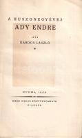 Kardos László: 
A huszonegyéves Ady Endre.
Gyoma, 1922. Kner Izidor (ny.) 1 t. + 88 p. Egyetlen ki...