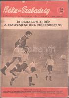 1953-1954 Béke és Szabadság 2 száma 1953 (Béke és Szabadság IV. évf. 49. sz., 1953. dec. 2., benne képes beszámoló a angol-magyar (6:3) mérkőzésről, rengeteg fotóval illusztrált), 24 p. + 6:3 cikk
