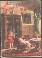 cca 1938 Az Igazi Otthon Könyve. A Pesti Hírlap Karácsonyi Albuma, gyűrődésekkel, 115p