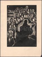 Dallos Hanna (1907-1944): "Ti azért így imádkozzatok", fametszet, papír, jelzett a metszeten, az 1934-ben megjelent Miatyánk c. mappából, lapszéli egészen apró szakadással, 28,5x20,5 cm