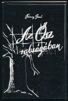 Fónay Jenő: Az Ősz rabságában. DEDIKÁLT! Bp., 1991, Szerzői. Kiadói papírkötés, karcos borítóval.