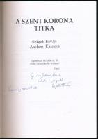 Szigeti István: A szent korona titka. DEDIKÁLT! Lakitelek, 1996, Antológia-ny. 2. kiadás. Kiadói pap...