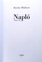 Horthy Miklósné: Napló 1944-45. Bp., 2015, Libri. Kiadói kartonált kötés, jó állapotban