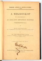 Thanhoffer Lajos: A mikroskop és alkalmazása. Az általános szövettani technika vezérfonala. Szövettan és szövettani technika I. rész. Bp., 1894, Eggenberger, XVI+370 p. Szövegközti ábrákkal illusztrálva. Kiadói aranyozott gerincű egészvászon-kötés, Gottermayer-kötés, kissé kopott borítóval, tulajdonosi névbejegyzéssel.