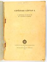 Cipőipari technikumi tankönyvek, 3 db - Cipőpari anyagismeret, Cipőipari géptan, A cipő szerkesztése...