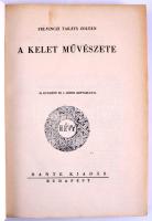 Felvinczi Takáts Zoltán: A kelet művészete. Bp., Dante. Kiadói félvászon kötés, gerinc sérült, viseltes állapotban.
