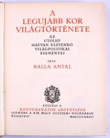 Balla Antal: A legújabb kor világtörténete. Bp., 1932, Könyvbarátok Szövetsége. Kiadói félvászon köt...