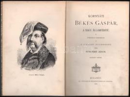 Böngérfi János: Kornyáti Békés Gáspár, a nagy államférfiú. Történeti elbeszélés a magyar ifjuságnak....