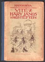 Haugh Béla: Vitéz Háry János hőstettei. Garay Ákos rajzaival. Bp., 1914, Franklin-Társulat, 109+[3] ...