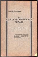 Faber György: A magyar gazdatiszti kar válsága. gróf Hunyady Ferenc előszavával. Kaposvár, 1932. Szabó Lipót. 93 (10)p. Kiadói enyhén sérült papírkötésben