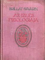Brillat-Savarin, [Jean Anthelme]: Az ízlés fiziológiája. Fordították Ambrus Zoltán és Ambrus Gizella. Budapest, 1912. Singer és Wolfner (Márkus Samu ny.) 1 t. (hártyapapírral védett címkép) + 303 + [1] p. Első magyar kiadás. Jean Antelme Brillat-Savarin (1755-1826), a gasztronómiai esszé megalapítójának alapvető értekezése eredeti nyelven először 1825-ben jelent meg, "Physiologie du gout" címmel. A történeti anekdotákkal és életmódtanácsokkal fűszerezett munka az asztal örömeinek teljes tudásanyagát tekinti át, a szarvasgomba erotikus hatásának ecsetelésétől a vendéglők alapításának történetéig, az ínyencség társadalmi csoportonként eltérő módozataiig: arról, hogy milyen eltérő módon étkezik az orvos, a katona és az apáca, milyen nemzetgazdasági haszna is van a Párizst elözönlő külföldiek sokértelmű éhségének; az esszéfolyamot időről időre megszakító receptek után ismét művelődéstörténeti érdekességek olvashatók. A címlapon régi tulajdonosi bélyegzés. Horváth 191. Színes, illusztrált, enyhén foltos kiadói egészvászon kötésben. Jó példány, ritkán előforduló kötésváltozat.