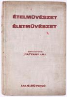 Hatvany Lili (szerk.): Ételművészet, életművészet. [Bp., 1937], Színházi Élet, 256+[22] p. Kiadói egészvászon-kötés, kissé koszos borítóval.