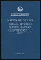 Martin Heidegger: Schelling értekezése az emberi szabadság lényegéről (1809.) Athenaeum b-Könyvek. B...