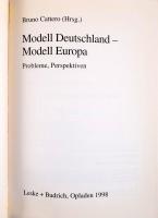 Bruno Cattero (Hrsg.): Modell Deutschland - Modell Europa. Probleme, Perspektiven. Europa - und Nordamerika-Studien Band 4. Opladen, 1998., Leske + Budrich. Német nyelven. Kiadói papírkötés.