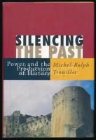 Michel-Rolf Trouillot: Silencing the Past. Power and the Production of History. Boston, 1995,Beacon Press. Angol nyelven. Kiadói félvászon-kötés, kiadói papír védőborítóban.