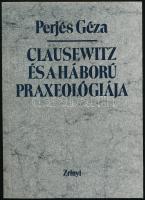 Perjés Géza: Clausewitz és a háború praxeológiája. Bp., 1988., Zrínyi. Kiadói papírkötés.