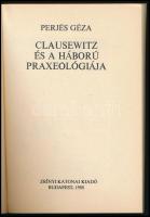 Perjés Géza: Clausewitz és a háború praxeológiája. Bp., 1988., Zrínyi. Kiadói papírkötés