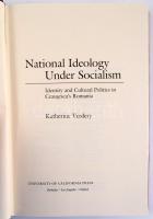 Katherine Verdery: National Ideology Under Socialism. Identity and Cultural Politics in Ceausescu�...