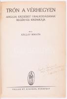 Kállay Miklós: Trón a vérhegyen. Angliai Erzsébet uralkodásának regényes krónikája. A szerző, Kállay Miklós (1885-1955) író, műfordító, kritikus, lapszerkesztő által Supka Géza (1883-1956) régész, művészettörténész, író részére dedikált példány. Bp., [1933], Pallas, 359+[1] p. Egyetlen kiadás. Átkötött félvászon-kötésben, néhány kis lapszéli folttal, az utolsó lap kissé sérült.
