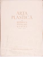 Arta Plastica in Republica Populara Romina 1944-1954. [Bukarest, 1954], Editura de Stat pentru Liter...