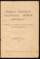 Untenecker Ferenc: Hogyan készítsünk vajastésztát, előételt, süteményt? Praktikus utmutatás és recep...