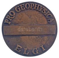 1997 k. "Pro Geophysica Emlékérem" kétoldalas, öntött bronz érdemérem gravírozás nélkül. &...