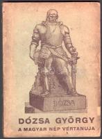 Farkas Emőd - Dózsa György. A magyar nép vértanúja - Dózsa dalok írta Bodrogi Zsigmond.      Bp. én (ca1910) Szabad Szó 180 l. Illusztrált kiadói papírkötésben, Nagyon ritka!