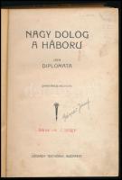 Pellegrini Albert) Diplomata: Nagy dolog a háború. . Bp. (191?.) Légrády. 249 l. Garay Ákos rajzaiva...