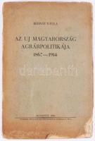 Bernát Gyula: Az új Magyarország agrárpolitikája 1867-1914. Bp., 1938, Dunántúl Pécsi Egyetemi Ny. 416p. Fűzve, kiadói, kissé töredezett szélű papírborítóban. Néháyn lap sarkán hiánnyal