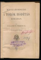 Salamon Ferenc: Magyarország a török hódítás korában. Második, javított kiadás. Hozzákötve: Acsády I...